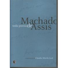 Livro - Toda Poesia De Machado De Assis