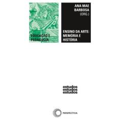 Livro - Ensino da arte: memória e história