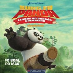 Kung Fu Panda - Po Bom, Po Mau: Lendas Do Dragao Guerreiro