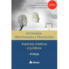 Eutanásia, Ortotanásia e Distanásia - Aspectos Médicos e Jurídicos