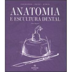 Livro Anatomia E Escultura Dental - Vol 01 - 02 Ed - Napoleão