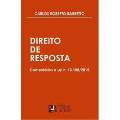 Direito de resposta: Comentários à lei n. 13.188/2015