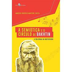 A Semiótica e o Círculo de Bakhtin