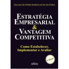 Livro - Estratégia Empresarial & Vantagem Competitiva: Como Estabelece
