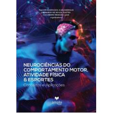 Neurociências do comportamento motor, atividade física e esportes - co