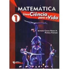 Matemática: Uma Ciência Para a Vida - Vol. 01, 3