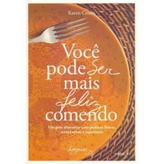 Voce Pode Ser Mais Feliz Comendo