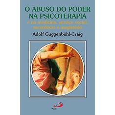 O Abuso do Poder na Psicoterapia e na Medicina, Serviço Social, Sacerdócio e Magistério