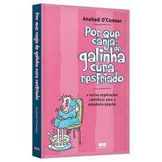 Por que canja de galinha cura resfriado; e outras explicações científicas para a sabedoria popular