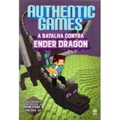 Authentic Games - Batalha Contra Ender Dragon, A - Alto Astral
