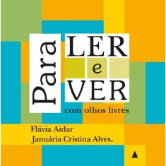 Livro - Para ler e ver com olhos livres