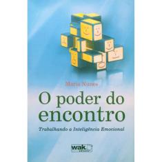 Poder Do Encontro: Trabalhando A Inteligencia Emoc