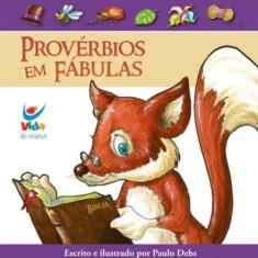 Provérbios Em Fábulas - Paulo Debs - Vida