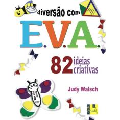 Diversão Com e. V. A. - 82 Idéias Criativas