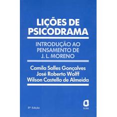 Lições de psicodrama: introdução ao pensamento de J. L. Moreno