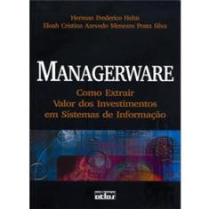 Livro - Managerware: Como Extrair Valor dos Investimentos em Sistemas de Informação