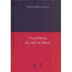 Problema Do Café No Brasil, O