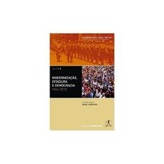 Modernização, ditadura e democracia: 1964-2010