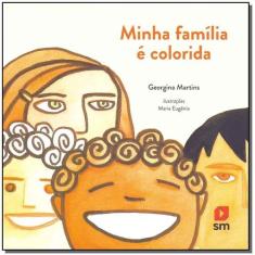 Minha Família é Colorida - 02Ed/15 - SM EDICOES                       