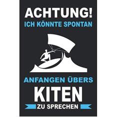Kitesurfen Kitesurfer Kiteboarding Wasserport Kiter Notizbuch