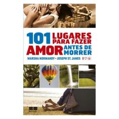 101 Lugares Para Fazer Amor Antes De Morrer