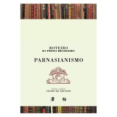 Roteiro Da Poesia Brasileira - Parnasianismo