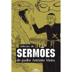 Seleção De Sermões De Padre Antonio Vieira