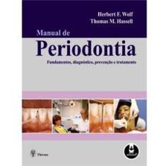 Livro - Manual de Periodontia: Fundamentos, Diagnóstico, Prevenção e Tratamento