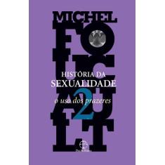 Livro - História da sexualidade: O uso dos prazeres (Vol. 2)