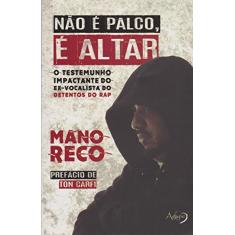 NAO E PALCO, E ALTAR