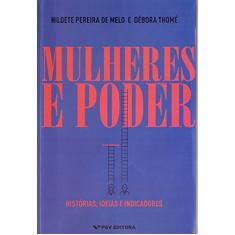 Mulheres e Poder: Histórias, Ideias e Indicadores