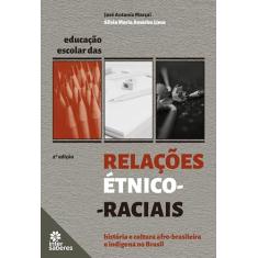 Educação escolar das relações étnico-raciais:: história e cultura afro-brasileira e indígena no Brasil