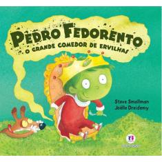 Livro - Pedro Fedorento, O Grande Comedor De Ervilhas