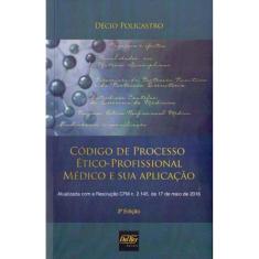 Código de Processo  Ético-profissional Médico e Sua Aplicação 3Ed/1