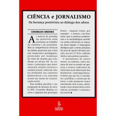 Livro - Ciência e Jornalismo: da Herança Positivista ao Diálogo dos Afetos
