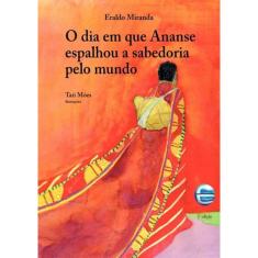 Dia Em Que Ananse Espalhou A Sabedoria Pelo Mundo, O