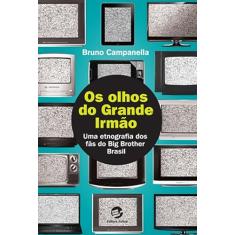 Os Olhos do Grande Irmão: uma Etnografia dos Fãs do Big Brother Brasil