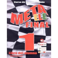 Meta ele final 1 - libro del alumno (a1 - a2 - b1) + audio descargable: Meta ELE Final 1 - Libro del alumno (A1-B1) + audio descargable: Vol. 1