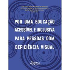 Por Uma Educacao Acessivel E Inclusiva Para Pessoas Com Deficiencia Visual