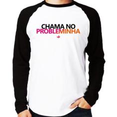 Camiseta Raglan Chama no Probleminha Manga Longa - Foca na Moda, Branc