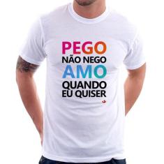 Camiseta Pego não nego, amo quando eu quiser - Foca na Moda, Branco, G