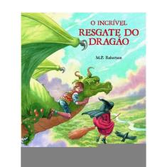 O Incrível Resgate Do Dragão