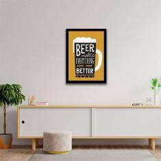 Quadro Decorativo Beer Make Everything Better 34x23cm