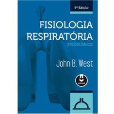 Livro - Fisiologia Respiratória: Princípios Básicos - 9ª Edição - 2013 - John B. West