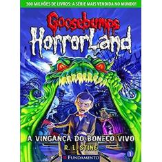Goosebumps Horrorland. A Vingança do Boneco Vivo - Volume 1