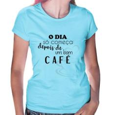 Baby Look O dia só começa depois de um bom café - Foca na Moda, Azul b