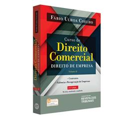 Curso de Direito Comercial. Direito de Empresa, Contratos, Falência e Recuperação de Empresas - Volume 3