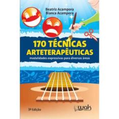170 Técnicas Arteterapêuticas
