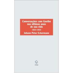Livro - Conversações com Goethe nos últimos anos de sua vida