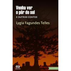 Venha ver o pôr do sol e outros contos